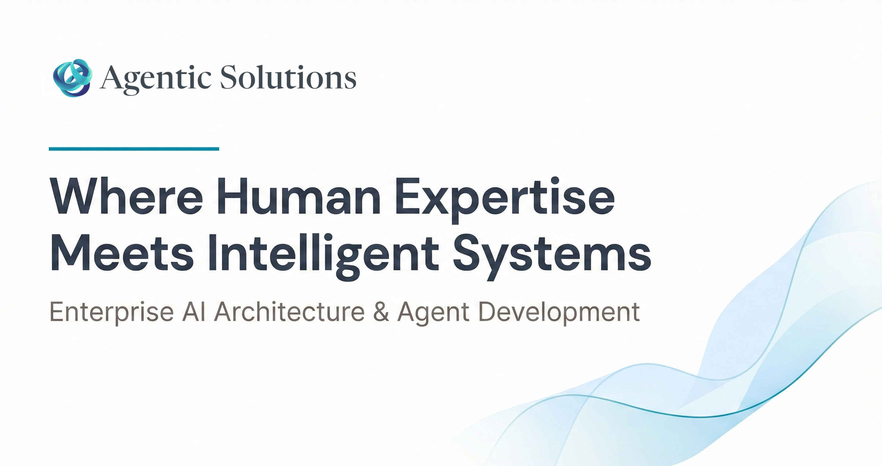 Agentic Solutions | Enterprise AI Architecture & Agent Development